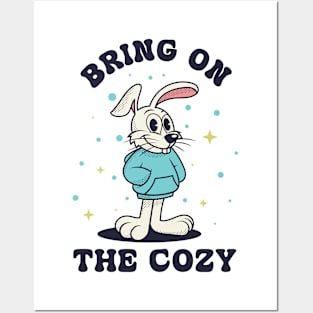 Bunny, bring on the cozy Posters and Art